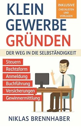Alt-Attribut: Buchcover Kleingewerbe gründen von Niklas Brennhaber: A-Z Leitfaden für Rechtsform und Anmeldung.