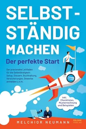 Buchcover Selbstständig machen: Leitfaden Steuern und Buchhaltung für den perfekten Start ins Kleingewerbe.